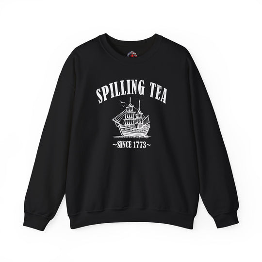 Spilling Tea Since 1773 Crewneck Sweatshirt