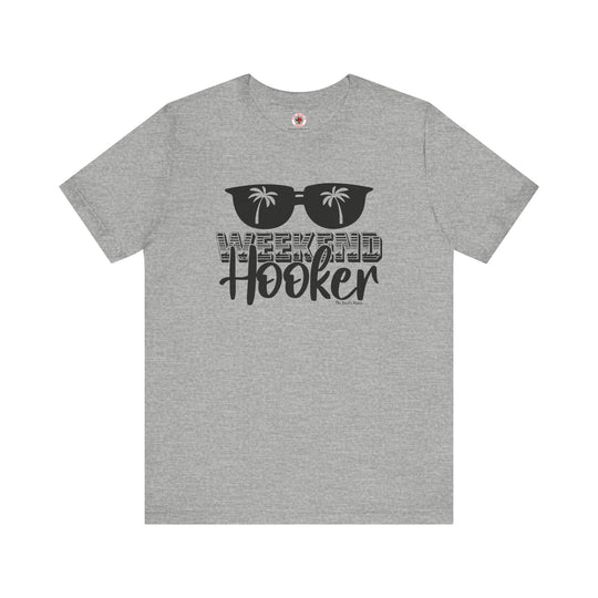 Weekend Hooker T-Shirt