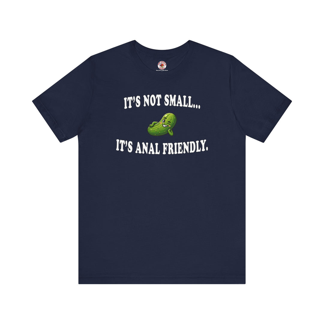 It's Not Small T-Shirt