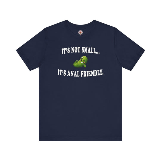It's Not Small T-Shirt