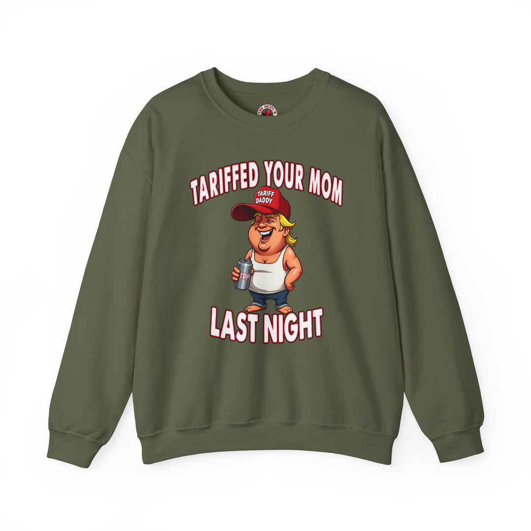 Tariffed Your Mom Last Night Crewneck Sweatshirt