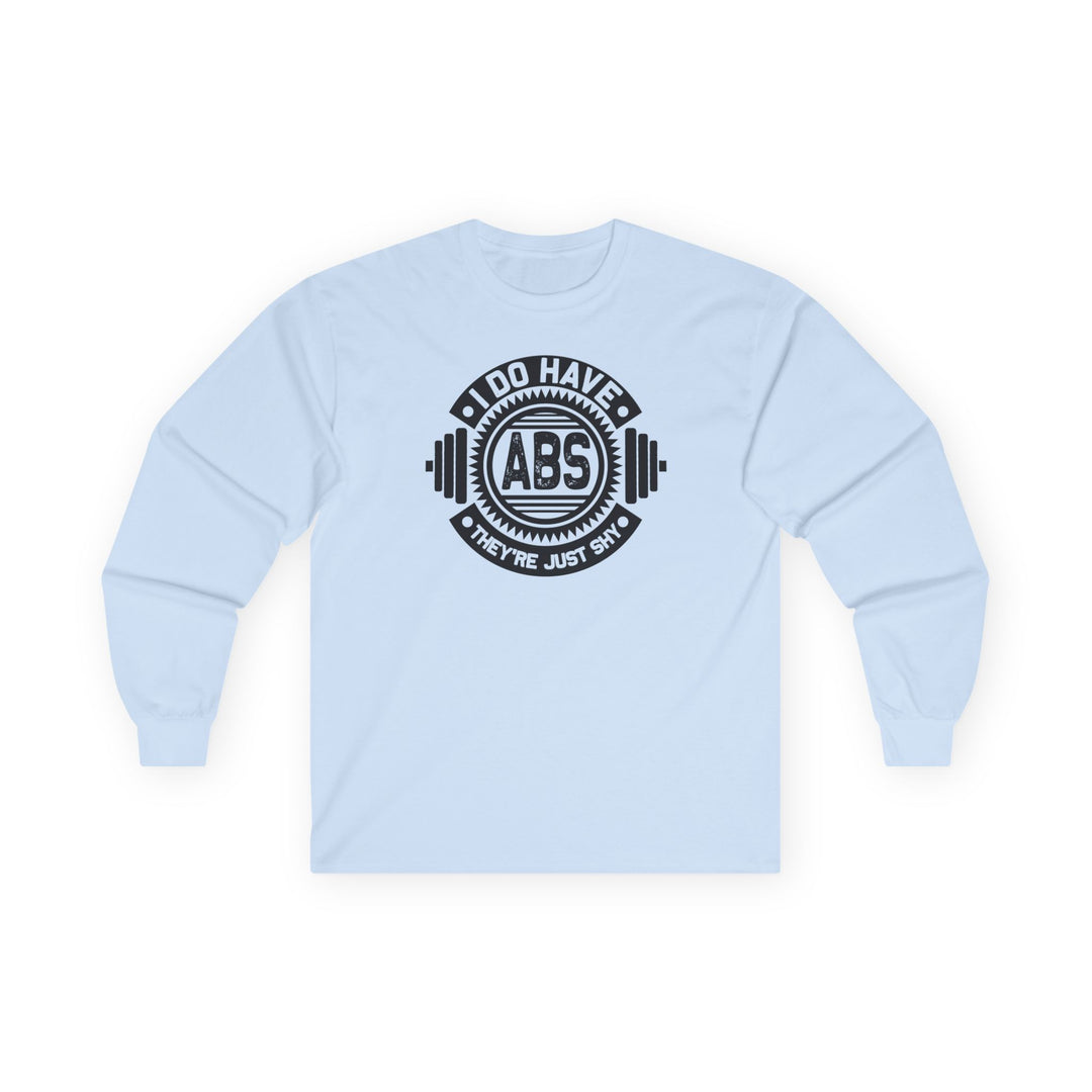 I Do Have Abs Long Sleeve Tee