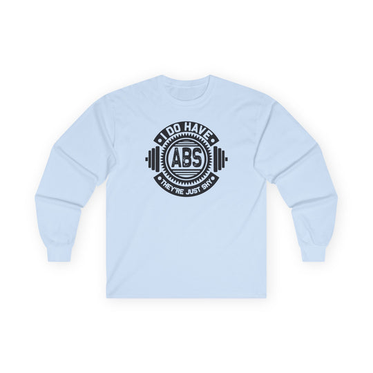 I Do Have Abs Long Sleeve Tee