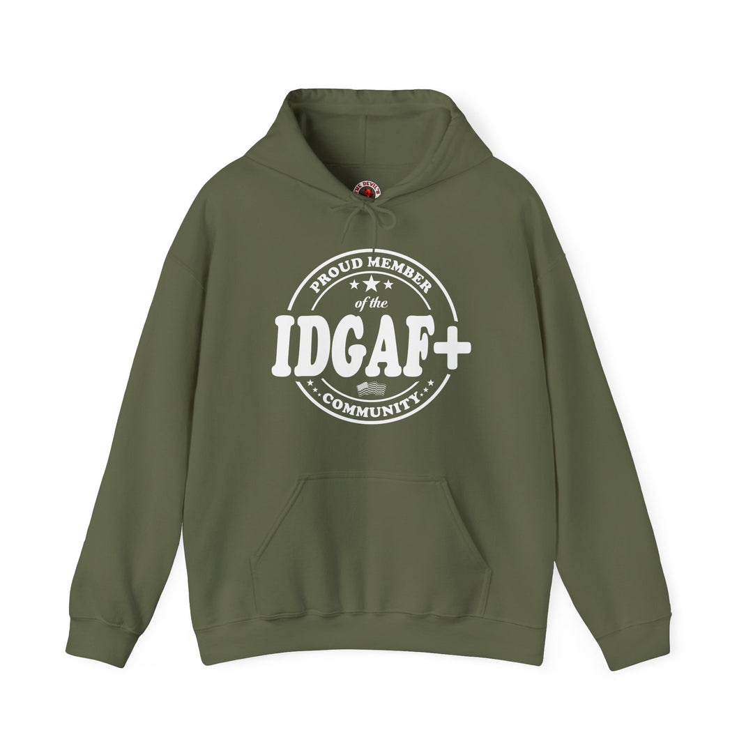 Proud Member of The IDGAF+ Community Hooded Sweatshirt