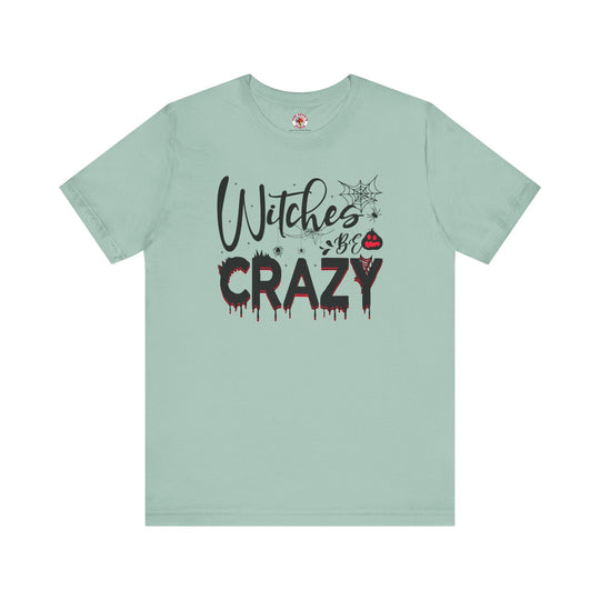 Witches Be Crazy T-Shirt
