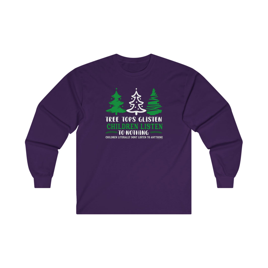 Tree Tops Glisten Children Listen to Nothing Long Sleeve Tee