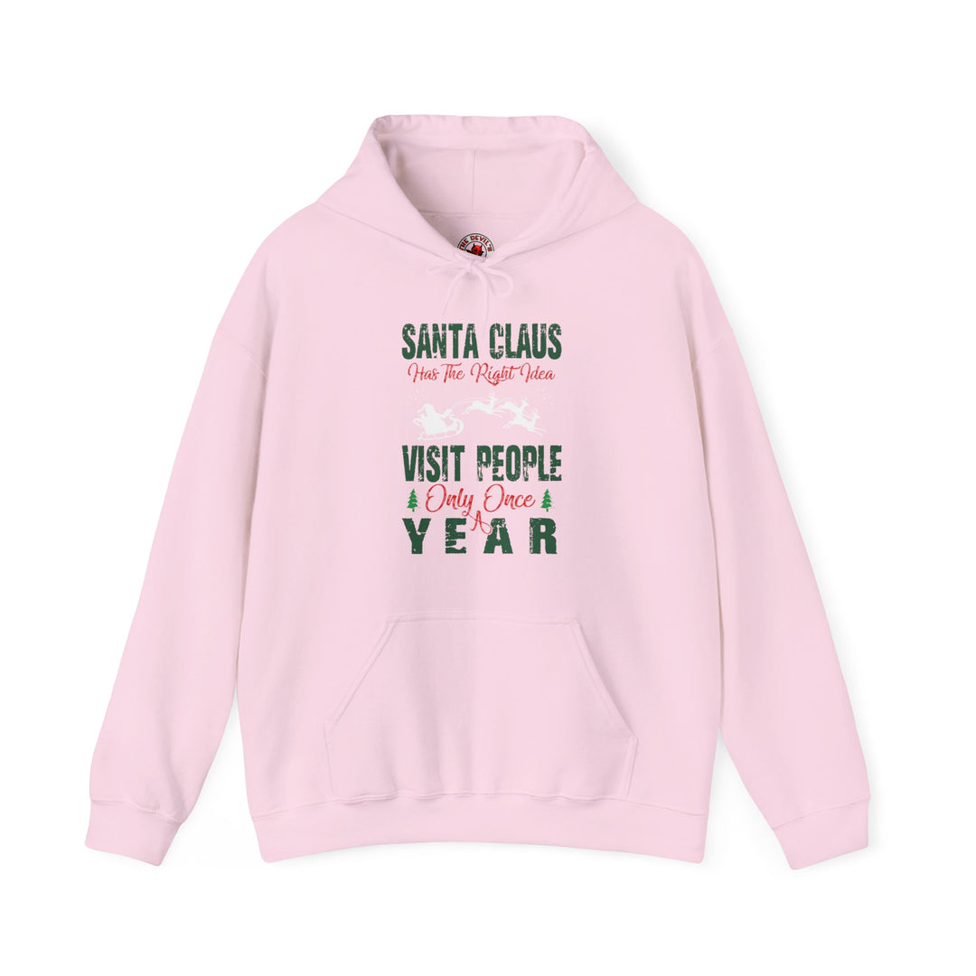 Santa Has The Right Idea Hooded Sweatshirt