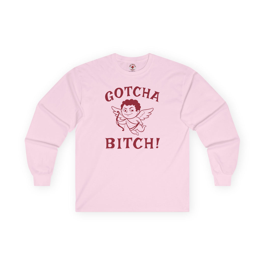 Gotcha Bitch Long Sleeve Tee