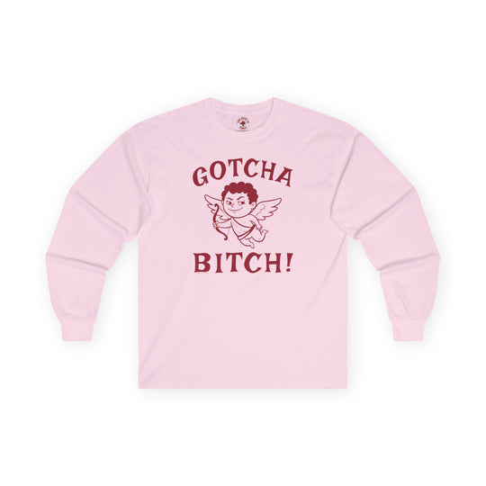 Gotcha Bitch Long Sleeve Tee