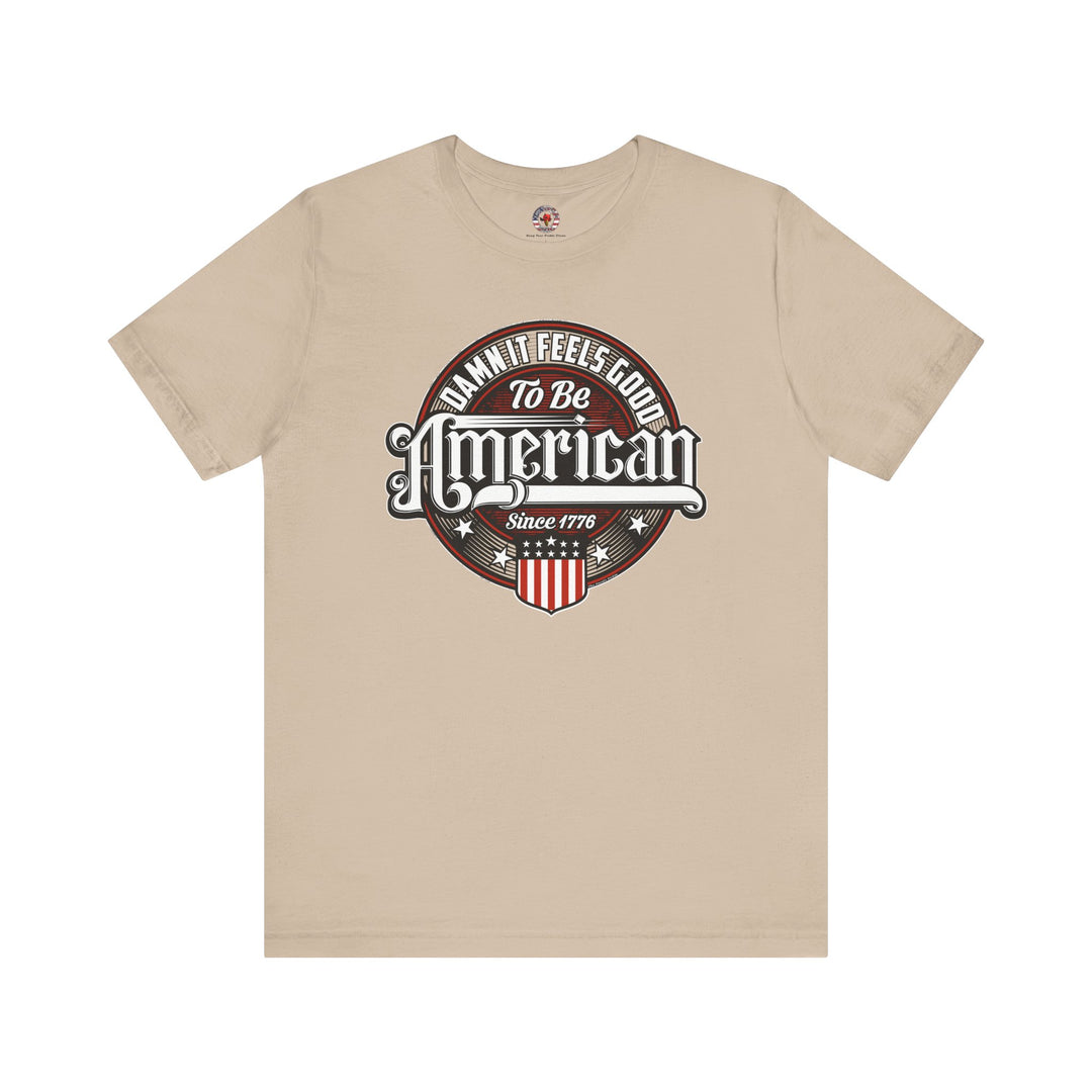 Damn it Feels Good To Be American T-Shirt