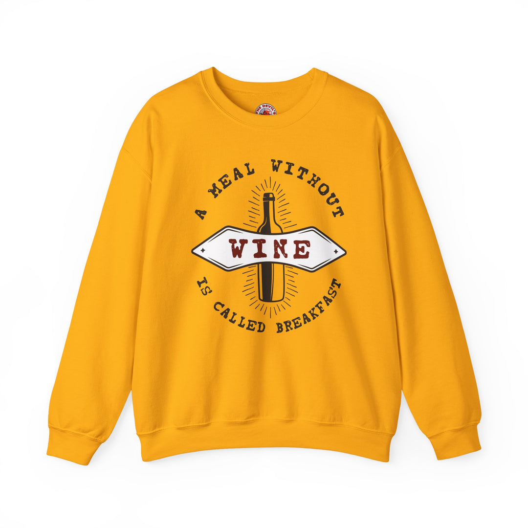 A Meal Without Wine Is Called Breakfast Crewneck Sweatshirt