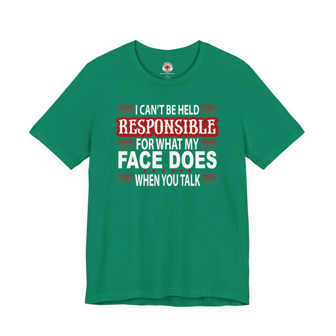 I Can't Be Held Responsible T-Shirt