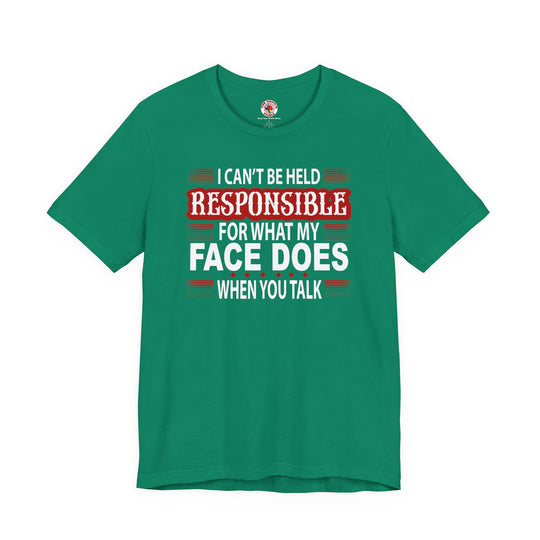I Can't Be Held Responsible T-Shirt