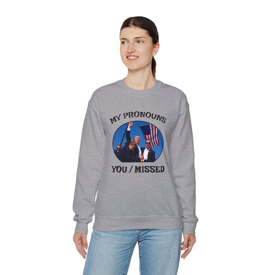 My Pronouns You/Missed Crewneck Sweatshirt