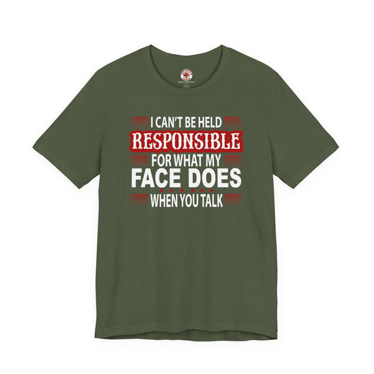 I Can't Be Held Responsible T-Shirt