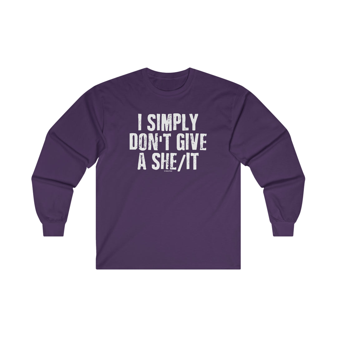 I Simply Don't Give A She/It Long Sleeve Tee