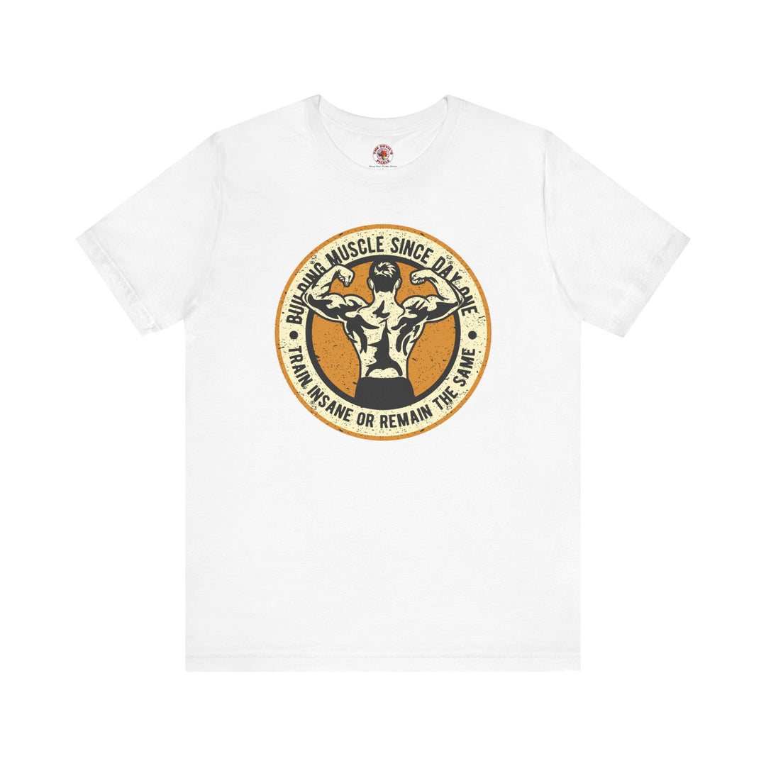Building Muscle Since Day One T-Shirt
