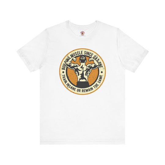 Building Muscle Since Day One T-Shirt