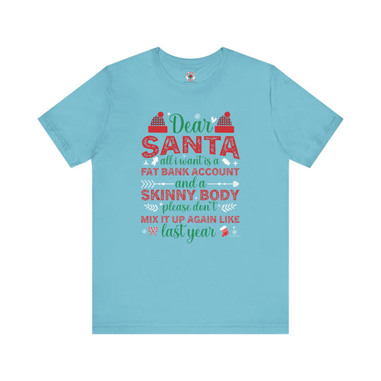 Dear Santa All I Want Is a Fat Bank Account T-Shirt