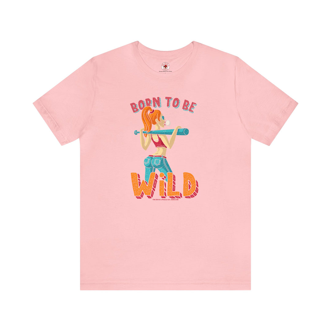 Born To Be Wild T-Shirt