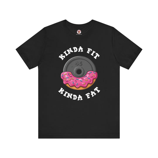 Kinda Fit, Kinda Fat T-Shirt
