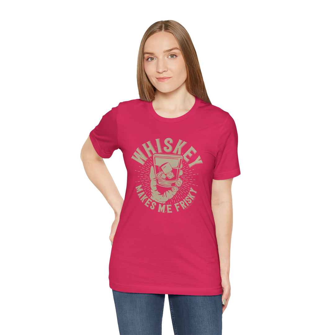 Whiskey Makes Me Frisky T-Shirt