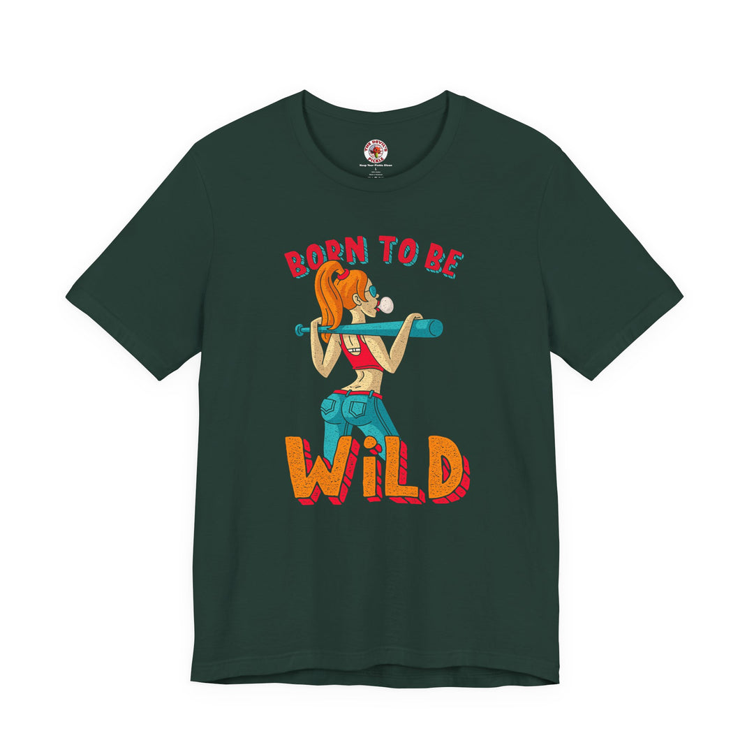 Born To Be Wild T-Shirt