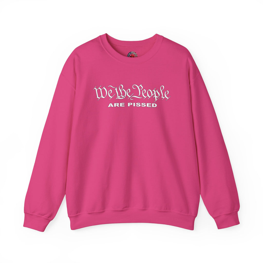 We The People Are Pissed Crewneck Sweatshirt