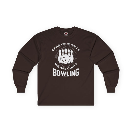 Grab Your Balls We Are Going Bowling Long Sleeve Tee