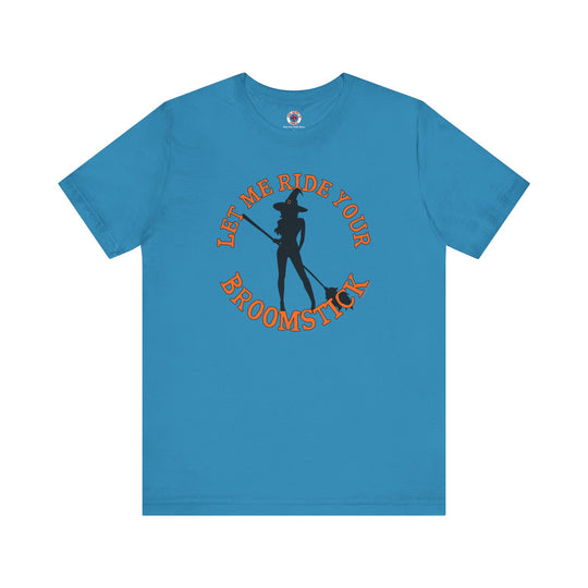 Let Me Ride Your Broomstick T-Shirt