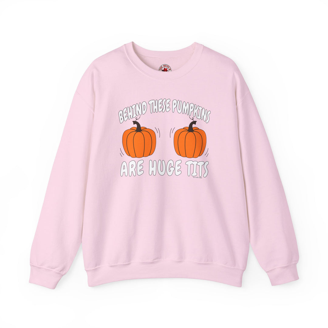 Behind These Pumpkins Are Huge Tits Crewneck Sweatshirt