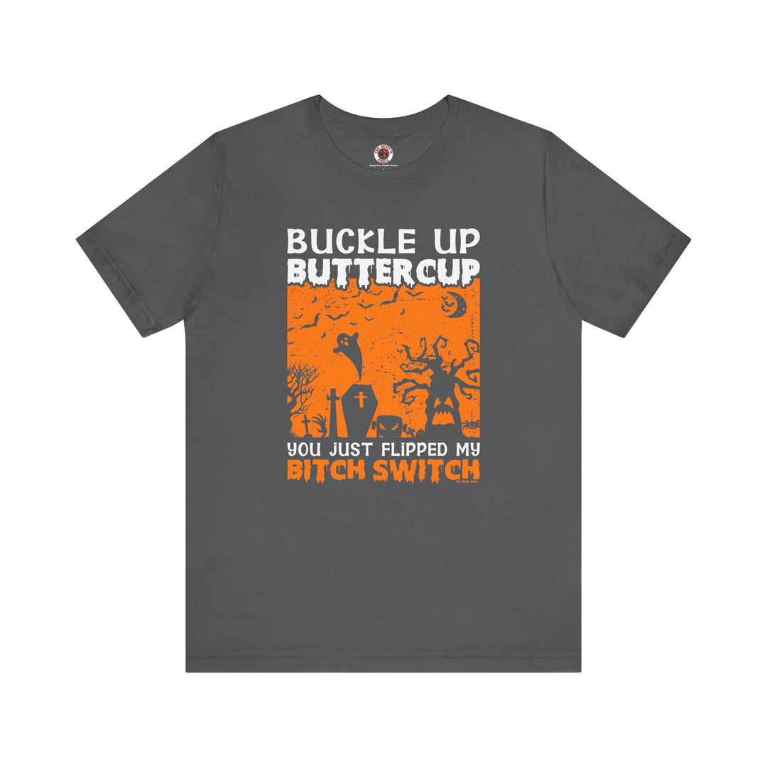 Buckle Up Buttercup T-Shirt