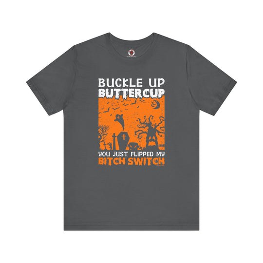 Buckle Up Buttercup T-Shirt