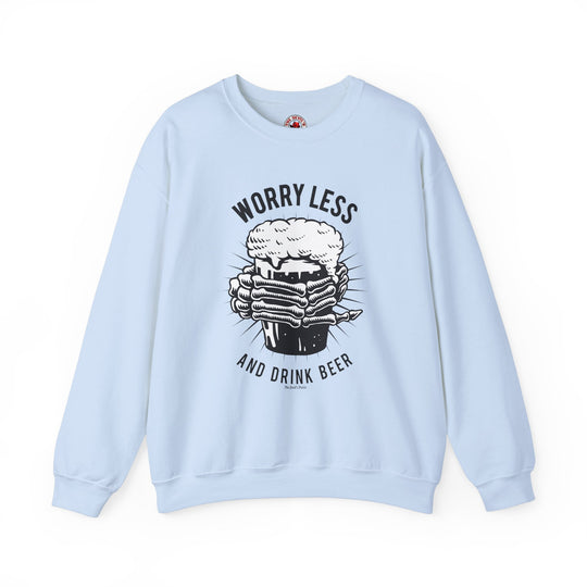 Worry Less and Drink Beer Crewneck Sweatshirt