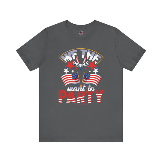 We The People Want To Party T-Shirt