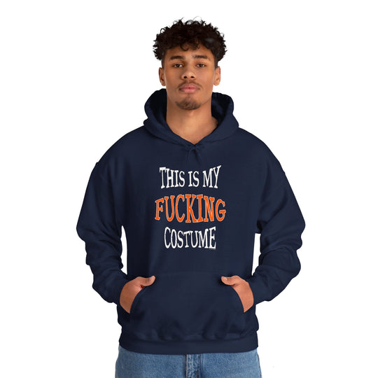 This Is My Fucking Costume Hooded Sweatshirt