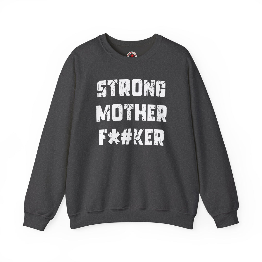 Strong Mother F*#ker Crewneck Sweatshirt