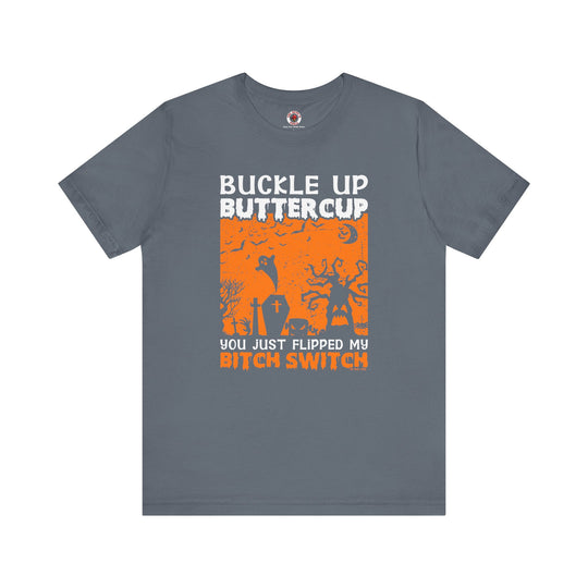 Buckle Up Buttercup T-Shirt