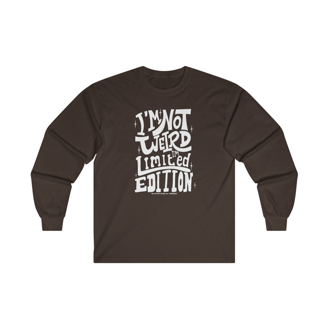 I'm Not Weird I'm Limited Edition Long Sleeve Tee