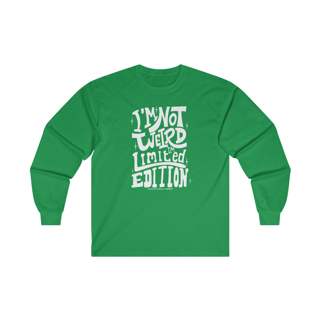 I'm Not Weird I'm Limited Edition Long Sleeve Tee