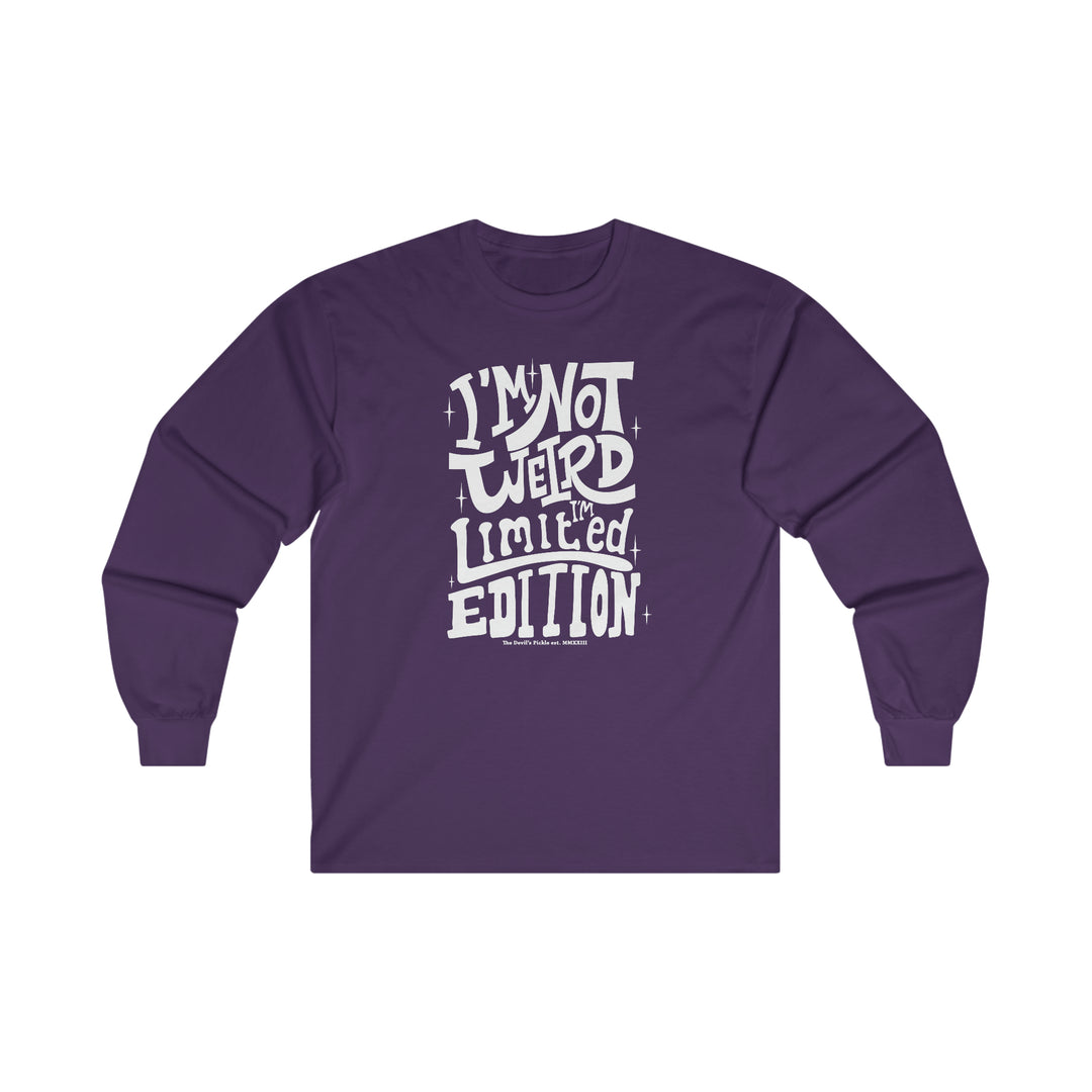 I'm Not Weird I'm Limited Edition Long Sleeve Tee