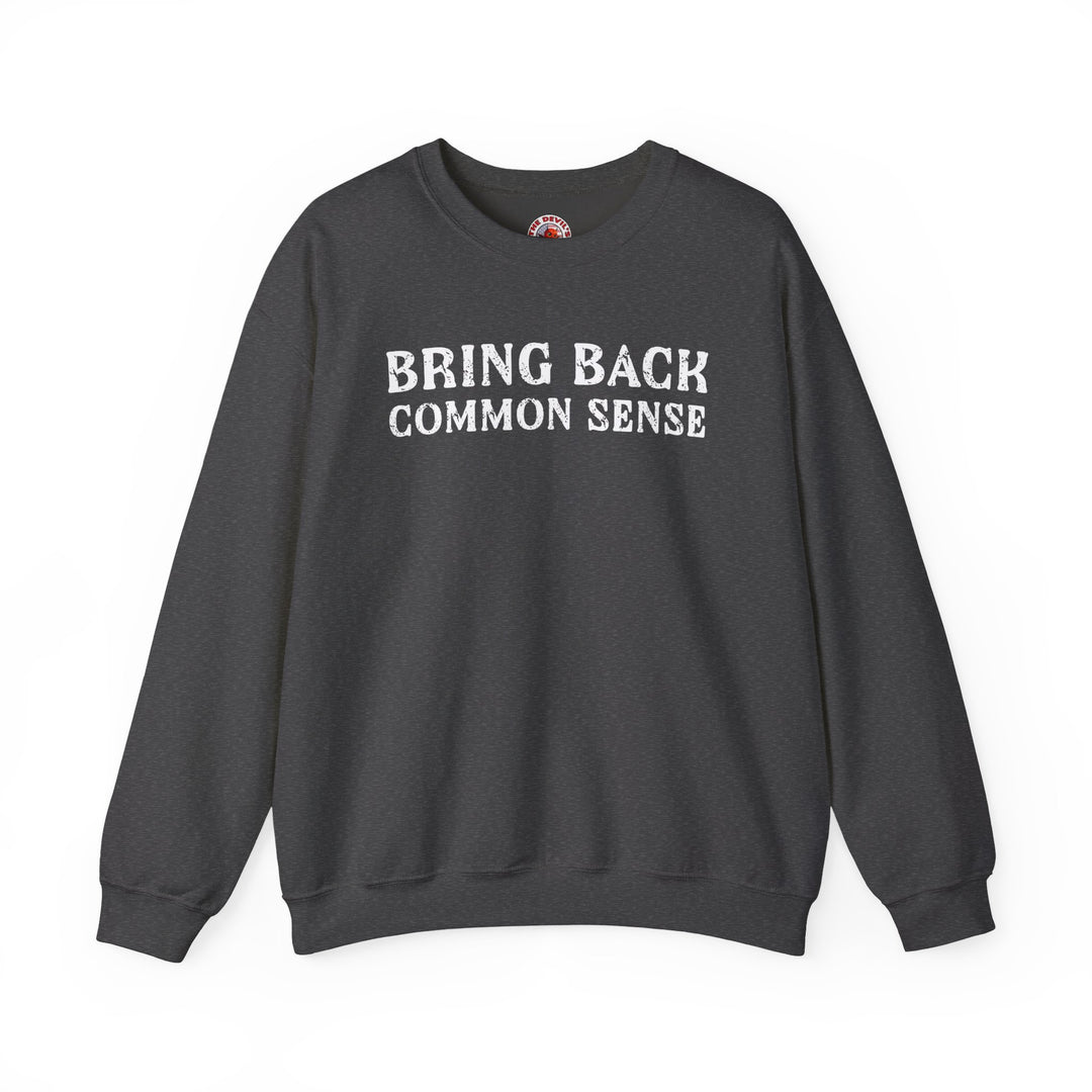 Bring Back Common Sense Crewneck Sweatshirt