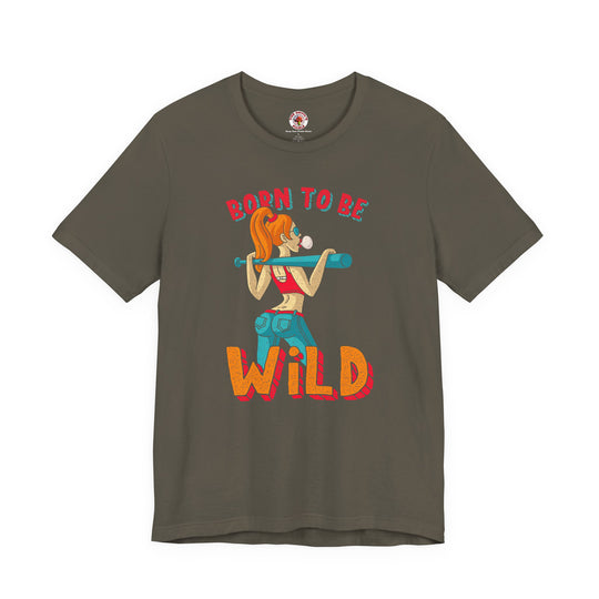 Born To Be Wild T-Shirt