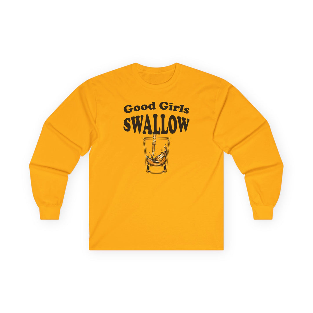 Good Girls Swallow Long Sleeve Tee