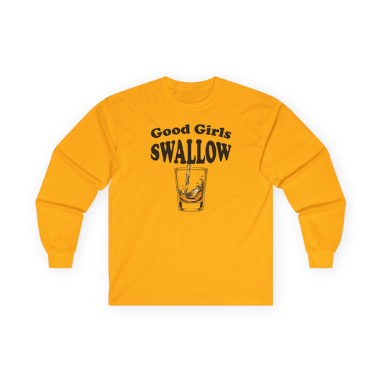 Good Girls Swallow Long Sleeve Tee