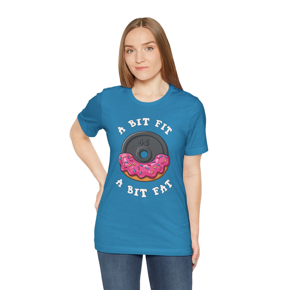 A Bit Fit, A Bit Fat T-Shirt