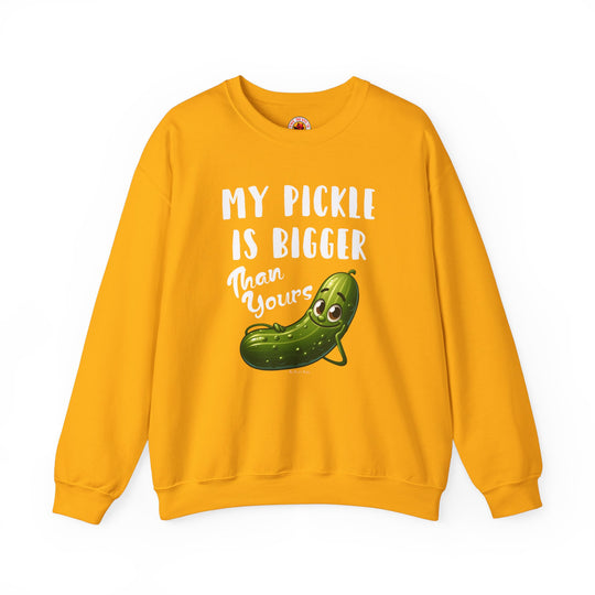 My Pickle Is Bigger Than Yours Crewneck Sweatshirt