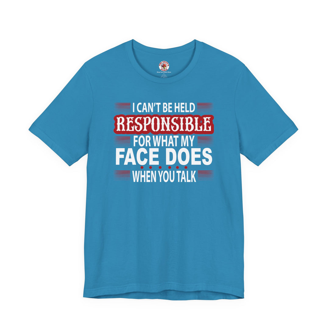 I Can't Be Held Responsible T-Shirt
