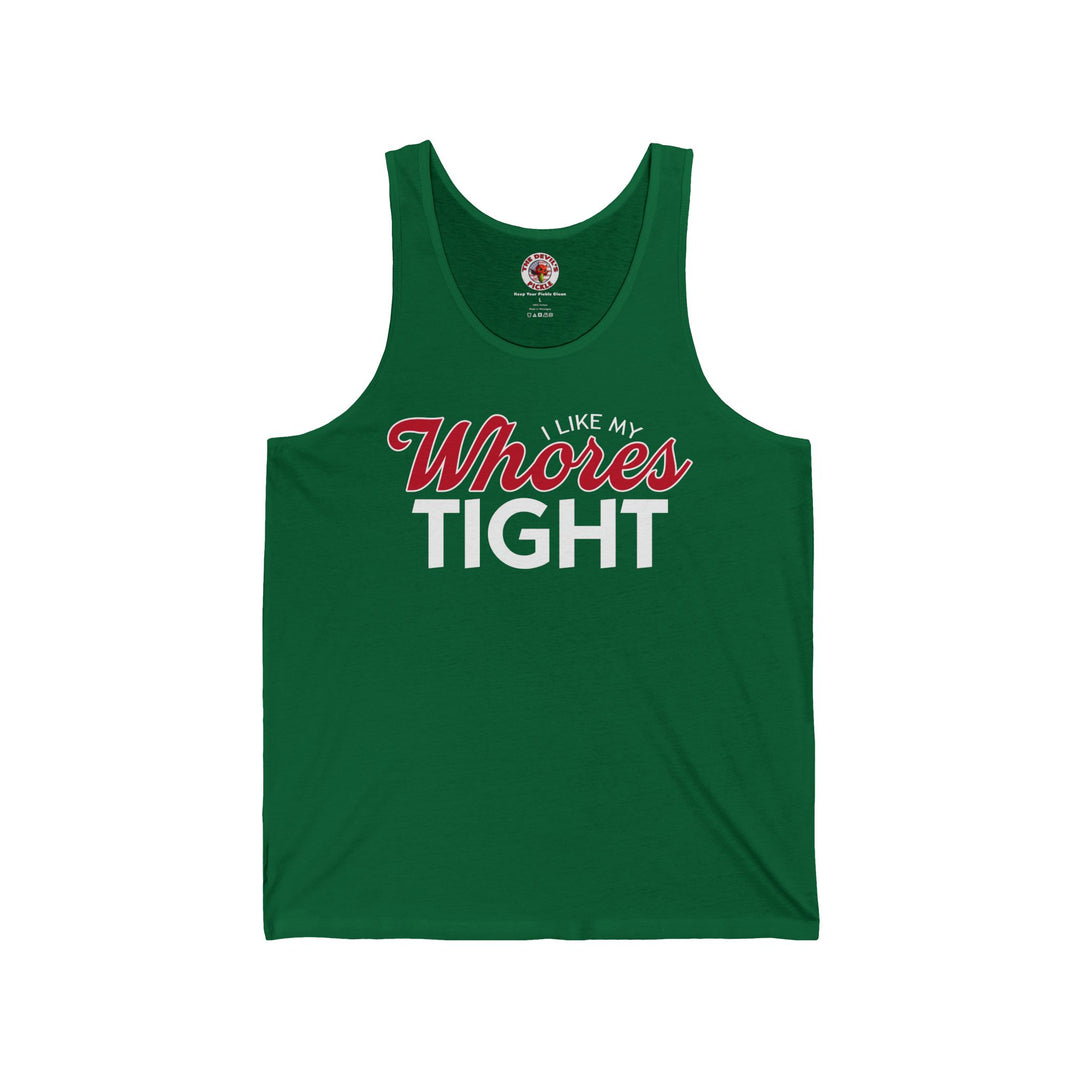 I Like My Whores Tight Tank Top