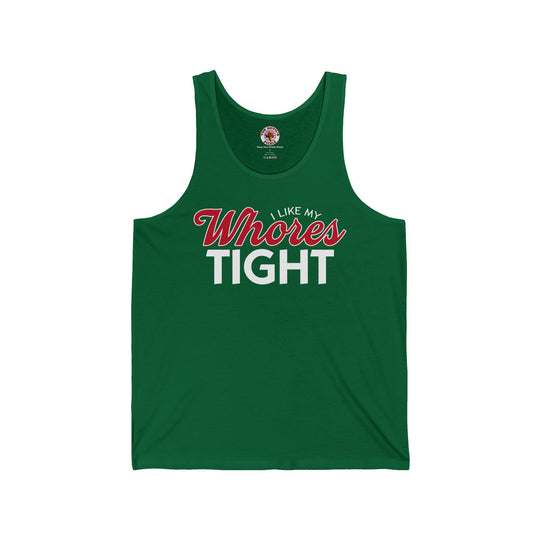 I Like My Whores Tight Tank Top
